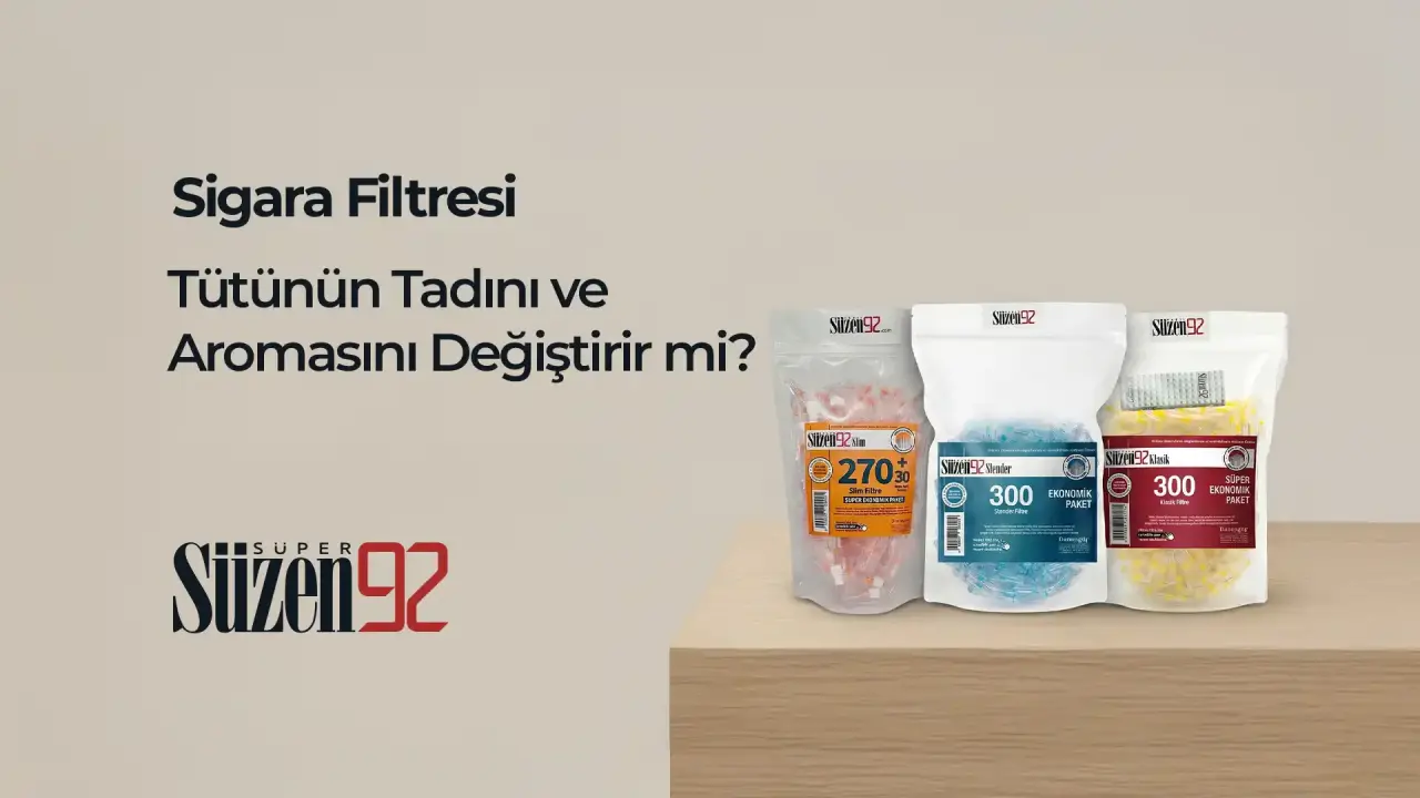 Sigara Filtresi Tütünün Tadını ve Aromasını Değiştirir mi?